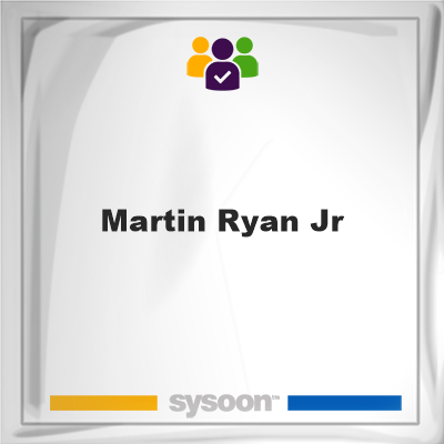 Martin Ryan Jr, Martin Ryan Jr, member