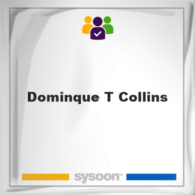 Dominque T. Collins on Sysoon