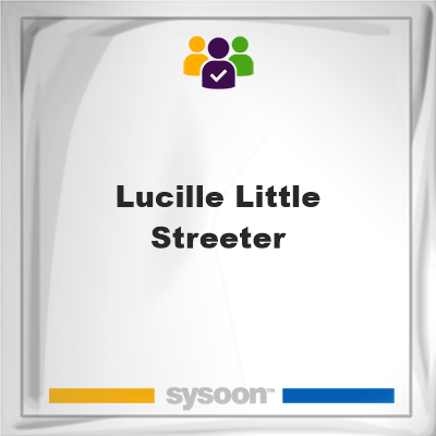 Lucille Little Streeter on Sysoon