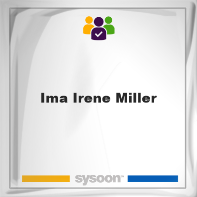 Ima Irene Miller, Ima Irene Miller, member