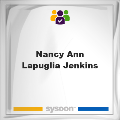Nancy Ann Lapuglia Jenkins, memberNancy Ann Lapuglia Jenkins on Sysoon
