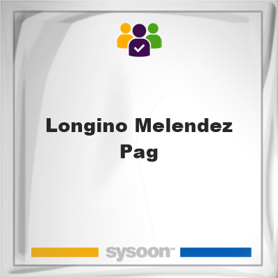 Longino Melendez Pag, Longino Melendez Pag, member