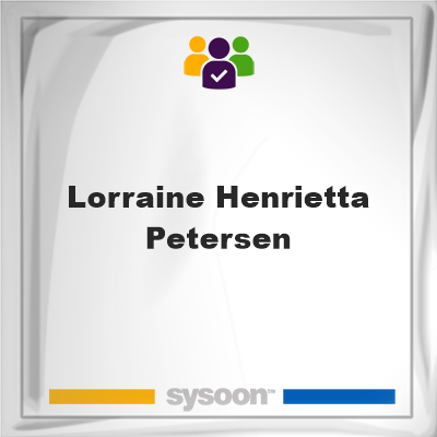 Lorraine Henrietta Petersen, memberLorraine Henrietta Petersen on Sysoon