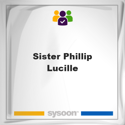 Sister Phillip Lucille on Sysoon