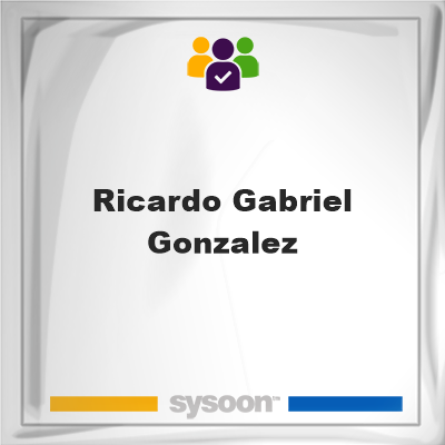 Ricardo Gabriel Gonzalez, Ricardo Gabriel Gonzalez, member