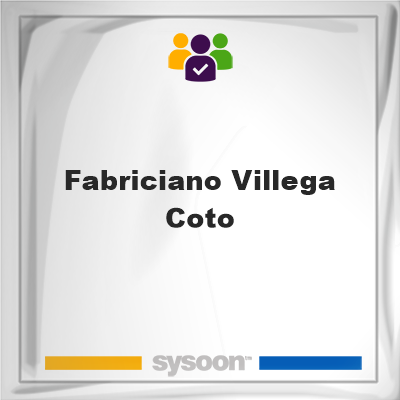 Fabriciano Villega Coto, Fabriciano Villega Coto, member