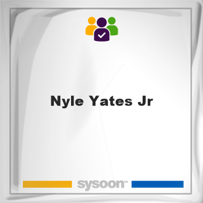 Nyle Yates Jr, Nyle Yates Jr, member