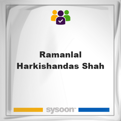 Ramanlal Harkishandas Shah, memberRamanlal Harkishandas Shah on Sysoon