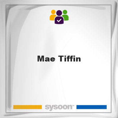 Mae Tiffin, Mae Tiffin, member