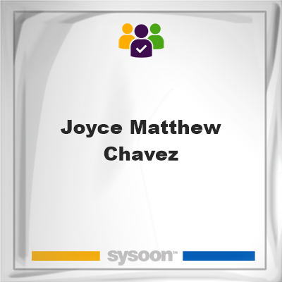Joyce Matthew Chavez, memberJoyce Matthew Chavez on Sysoon