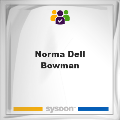 Norma Dell Bowman, Norma Dell Bowman, member