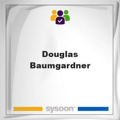 Douglas Baumgardner, Douglas Baumgardner, member