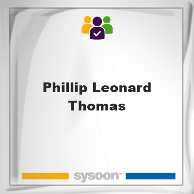 Phillip Leonard Thomas, Phillip Leonard Thomas, member