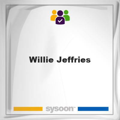 Willie Jeffries, Willie Jeffries, member