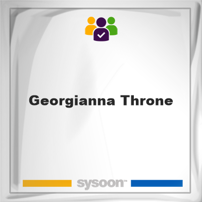 Georgianna Throne, Georgianna Throne, member