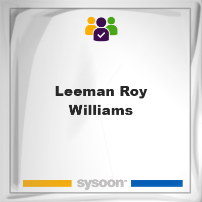 Leeman Roy Williams, Leeman Roy Williams, member