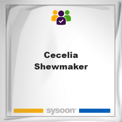 Cecelia Shewmaker, Cecelia Shewmaker, member