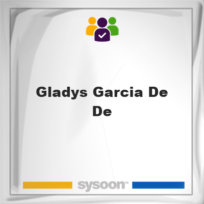 Gladys Garcia De De on Sysoon