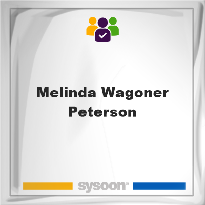Melinda Wagoner Peterson on Sysoon