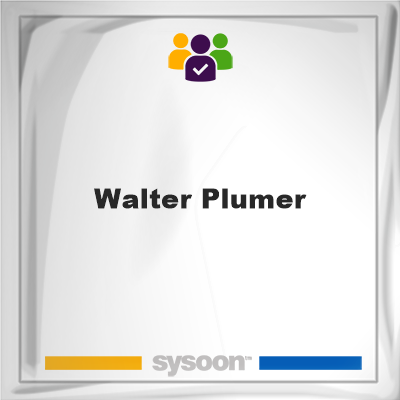 Walter Plumer Walter Plumer on Sysoon