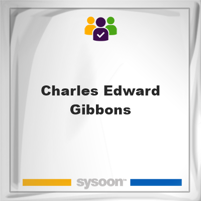 Charles Edward Gibbons on Sysoon