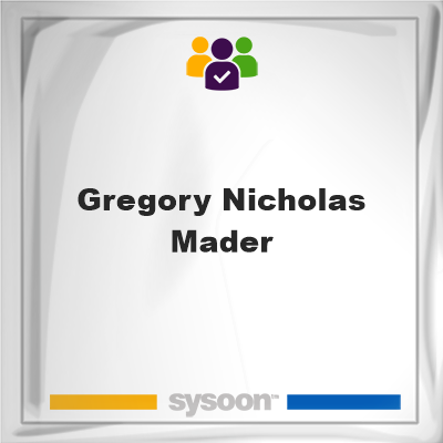 Gregory Nicholas Mader on Sysoon