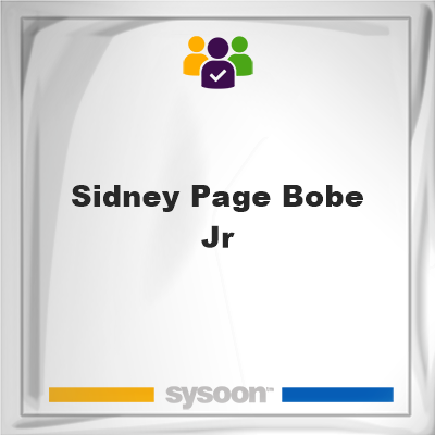 Sidney Page Bobe Jr on Sysoon