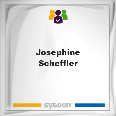 Josephine Scheffler, Josephine Scheffler, member