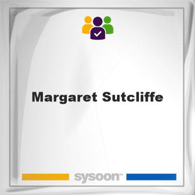Margaret Sutcliffe, Margaret Sutcliffe, member