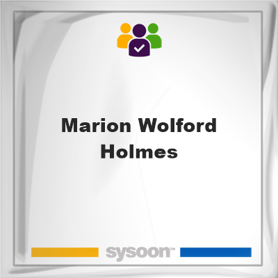 Marion Wolford Holmes, Marion Wolford Holmes, member