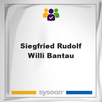 Siegfried Rudolf Willi Bantau, Siegfried Rudolf Willi Bantau, member