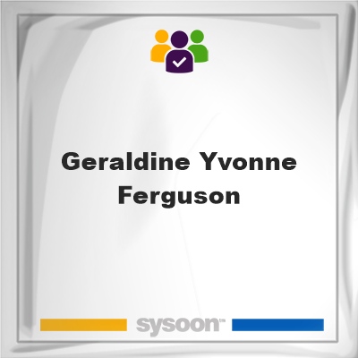 Geraldine Yvonne Ferguson, memberGeraldine Yvonne Ferguson on Sysoon