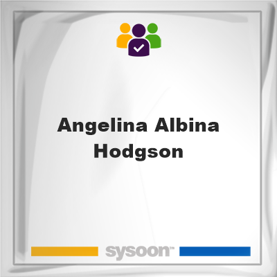 Angelina Albina Hodgson, Angelina Albina Hodgson, member