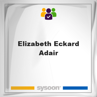 Elizabeth Eckard Adair, Elizabeth Eckard Adair, member