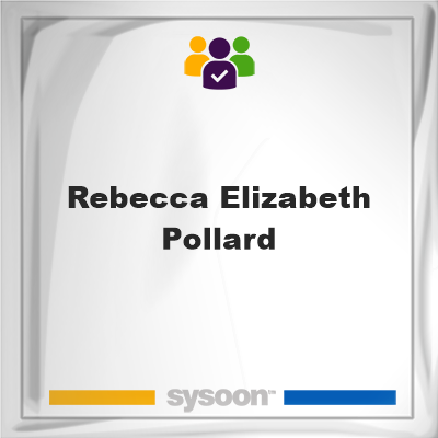 Rebecca Elizabeth Pollard, Rebecca Elizabeth Pollard, member