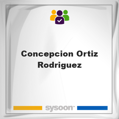 Concepcion Ortiz Rodriguez, memberConcepcion Ortiz Rodriguez on Sysoon