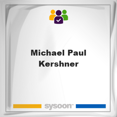 Michael Paul Kershner, Michael Paul Kershner, member