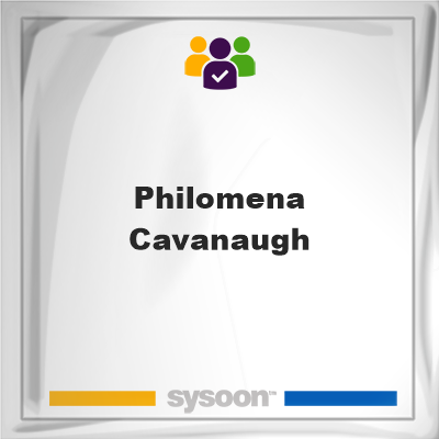 Philomena Cavanaugh, Philomena Cavanaugh, member