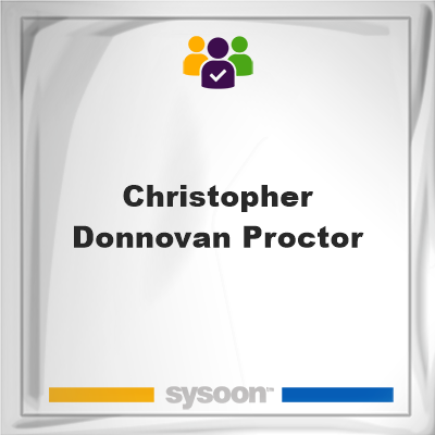 Christopher Donnovan Proctor, memberChristopher Donnovan Proctor on Sysoon