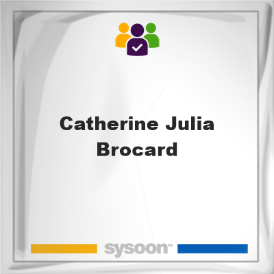 Catherine Julia Brocard, Catherine Julia Brocard, member