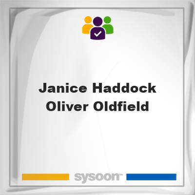 Janice Haddock Oliver Oldfield, memberJanice Haddock Oliver Oldfield on Sysoon