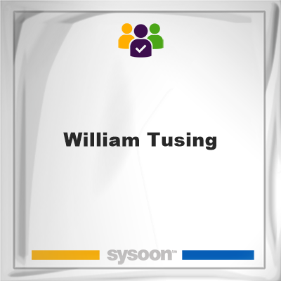William Tusing, William Tusing, member