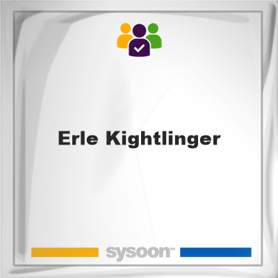 Erle Kightlinger, memberErle Kightlinger on Sysoon