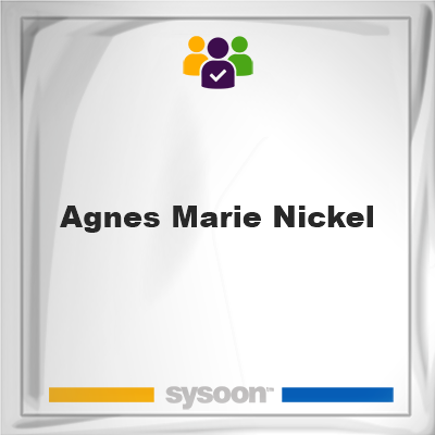 Agnes Marie Nickel on Sysoon