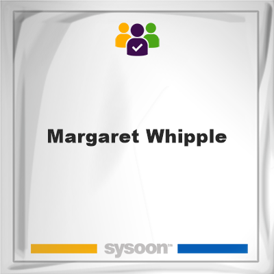 Margaret Whipple on Sysoon