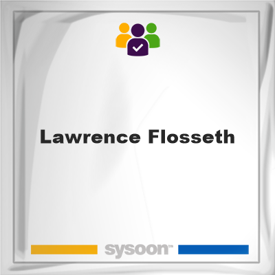 Lawrence Flosseth, Lawrence Flosseth, member