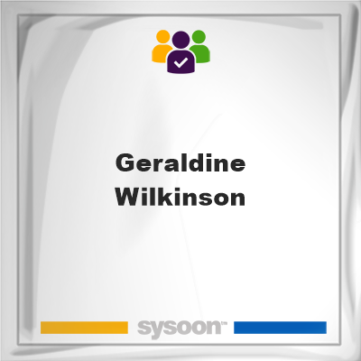 Geraldine Wilkinson, memberGeraldine Wilkinson on Sysoon