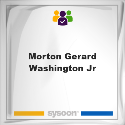Morton Gerard Washington Jr on Sysoon
