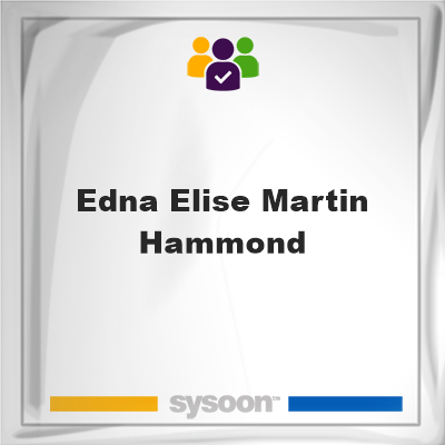 Edna Elise Martin Hammond, Edna Elise Martin Hammond, member