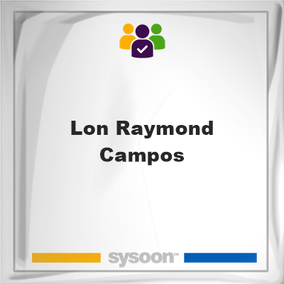 Lon Raymond Campos, Lon Raymond Campos, member